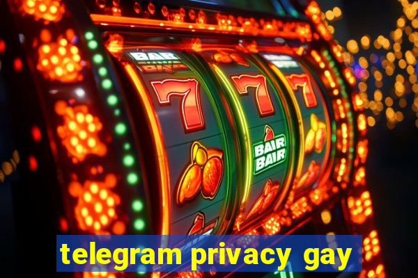 telegram privacy gay